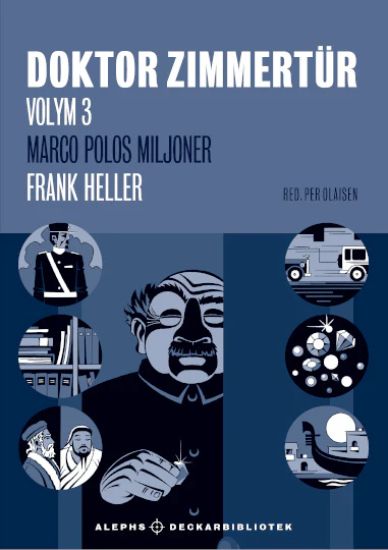 Doktor Zimmertür volym 3, Marco Polos miljoner ; Mannen, som skrev oförrätter i sten