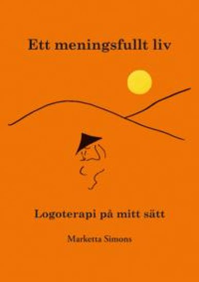Ett meningsfullt liv logoterapi på mitt sätt