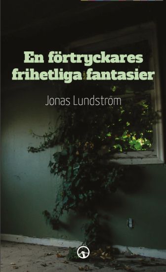 En förtryckares frihetliga fantasier