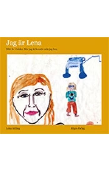 Jag är Lena : mitt liv i bilder : när jag är kreativ och mår bra