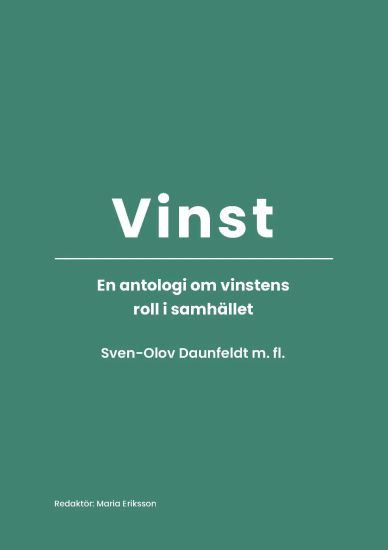 Vinst - en antologi om vinstens roll i samhället