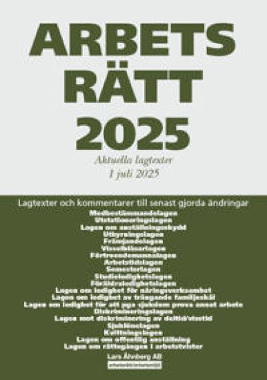 Arbetsrätt 2025 : aktuella lagtexter 1 juli 2025 – lagtexter och kommentarer till senast gjorda ändringar