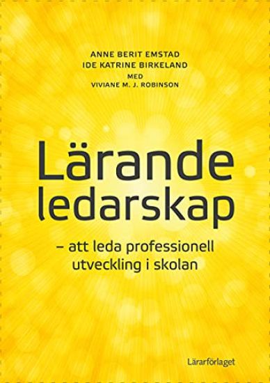 Lärande ledarskap : att leda professionell utveckling i skolan