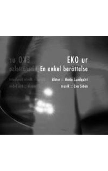 EKO ur En enkel berättelse : dikter, musik