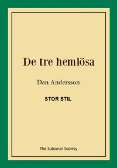 De tre hemlösa (stor stil)
