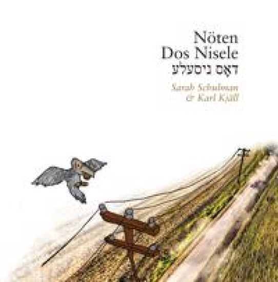 Nöten ; Dos Nisele (Jiddisch)