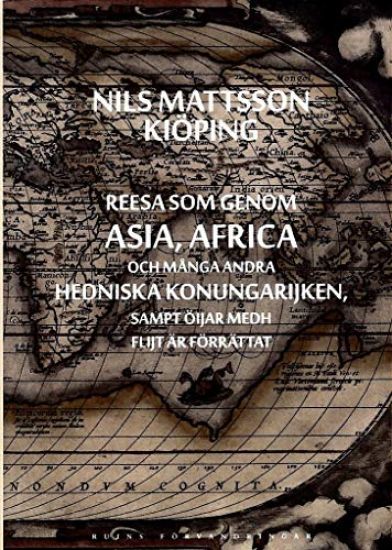 Reesa som genom Asia, Africa och många andra hedniska konungarijken, sampt öijar medh flijt är förrättat