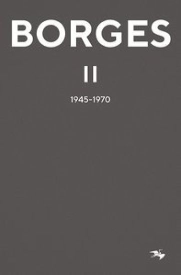 Jorge Luis Borges 2 : 1945-1970