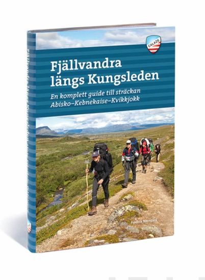 Fjällvandra längs Kungsleden: Abisko - Kvikkjokk