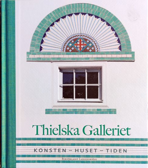 Thielska galleriet : konsten - huset - tiden