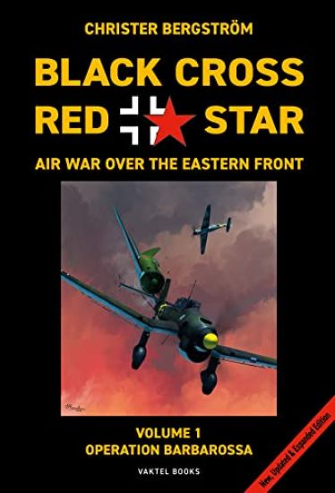Black Cross Red Star -- Air War Over the Eastern Front, Volume 1: Barbarossa