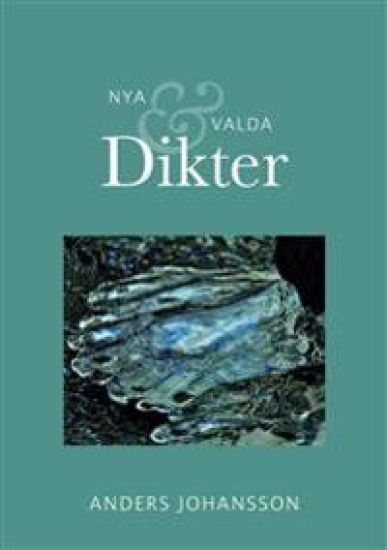 Nya och valda Dikter