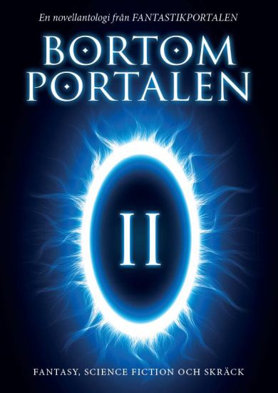 Bortom portalen 2 : en novellantologi från Fantastikportalen