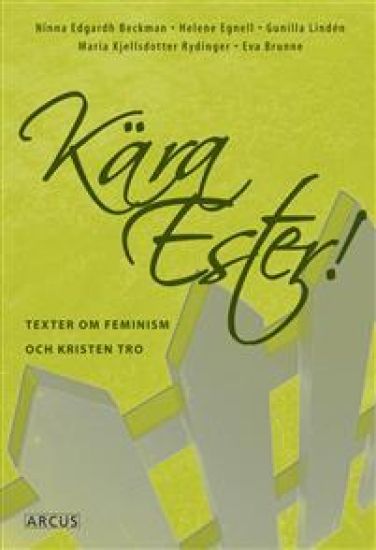 Kära Ester! Texter om feminism och kristen tro