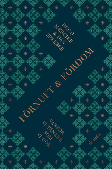 Förnuft och fördom : varför vi tänker som vi gör