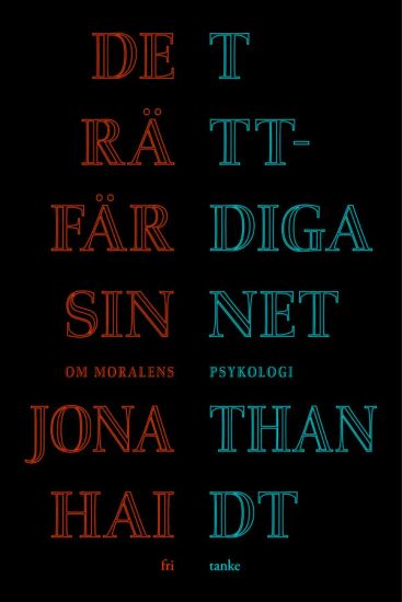 Det rättfärdiga sinnet : om moralens psykologi