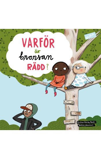 Varför är brorsan rädd?