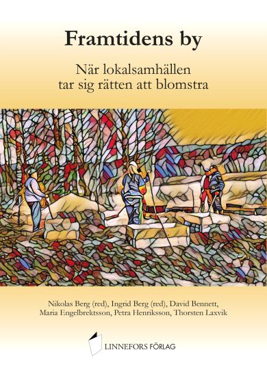 Framtidens by - När lokalsamhällen tar sig rätten att blomstra