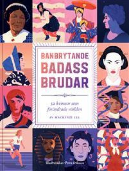 Banbrytande Badass-Brudar: 52 kvinnor som förändrade världen