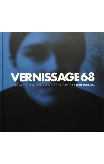Vernissage 68 : Andy Warhol på Moderna museet Stockholm 1968