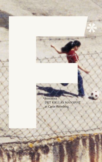 Det kallas manshat : en bok om feminism