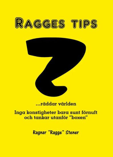 Ragges tips : rädda världen! - inga konstigheter, bara sunt förnuft