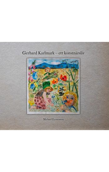 Gerhard Karlmark : ett konstnärsliv