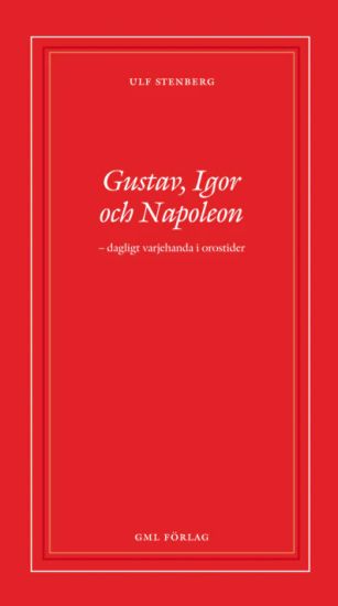 Gustav, Igor och Napoleon
