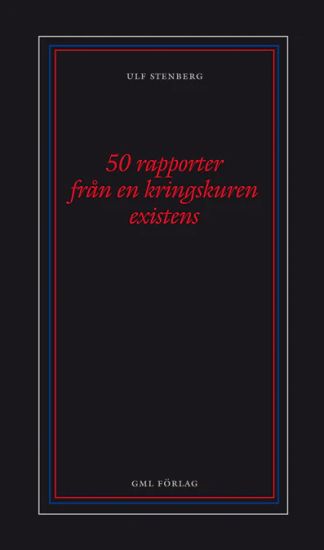 50 rapporter från en kringskuren existens