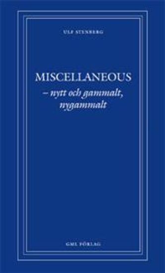 MISCELLANEOUS – nytt och gammalt, nygammalt