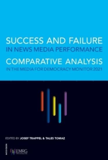 Success and failure in news media performance : comparative analysis in the media for democracy monitor 2021