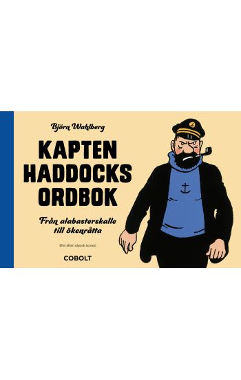 Kapten Haddocks ordbok : från alabasterskalle till ökenråtta
