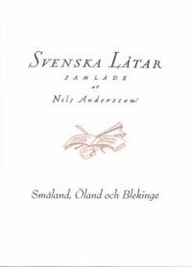 Svenska låtar Småland, Öland och Blekinge