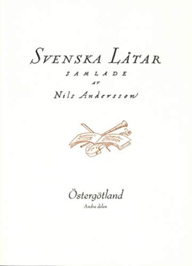 Svenska låtar Östergötland, Andra häftet