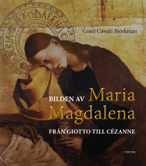 Bilden av Maria Magdalena : från Giotto till Cézanne
