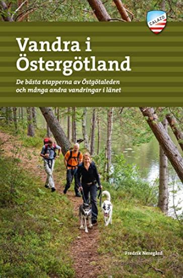 Vandra i Östergötland : de bästa etapperna av Östgötaleden och många andra vandringar i länet