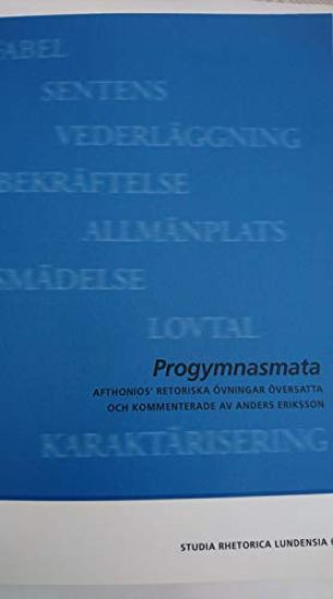 Progmnasmata:  Afthonios' retoriska övningar översatta och kommenterade av Anders Eriksson