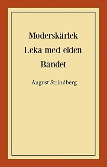 Moderskärlek ; Leka med elden ; Bandet