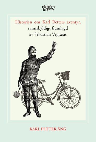 Historien om Karl Retters äventyr, sannskyldigt framlagd av Sebastian Vegræus