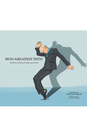 Mina greatest hits : fiaskon, felsteg & andra piruetter