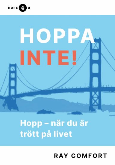 Hoppa inte! Hopp - när du är trött på livet