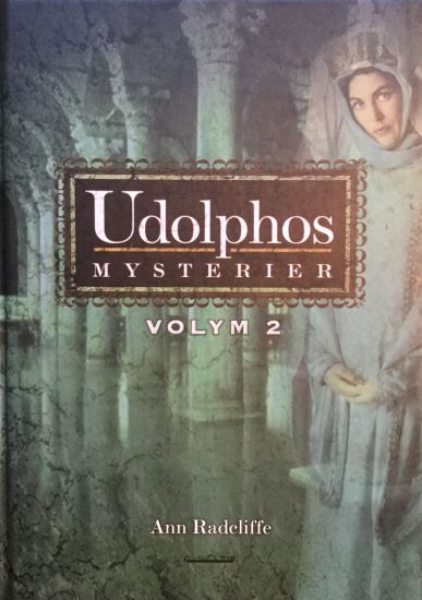Udolphos mysterier : en romantisk berättelse, interfolierad med några poetiska stycken. Vol. 2