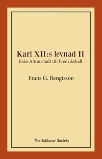 Karl XII:s levnad II. Från Altranstädt till Fredrikshall