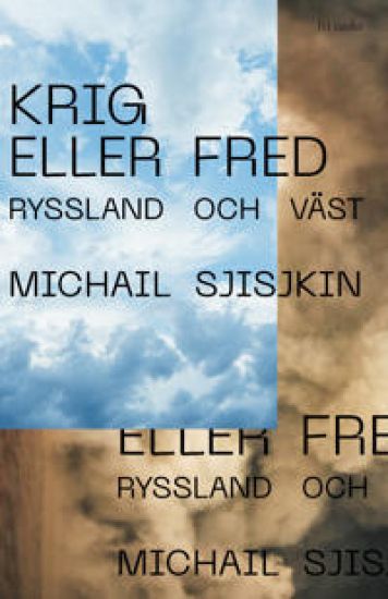 Krig eller fred : Ryssland och väst - ett närmande