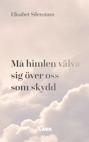 Må himlen välva sig över oss som skydd