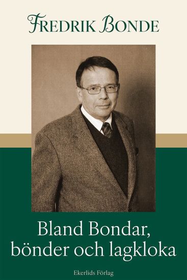 Bland Bondar, bönder och lagkloka : jag berättar för Gustav