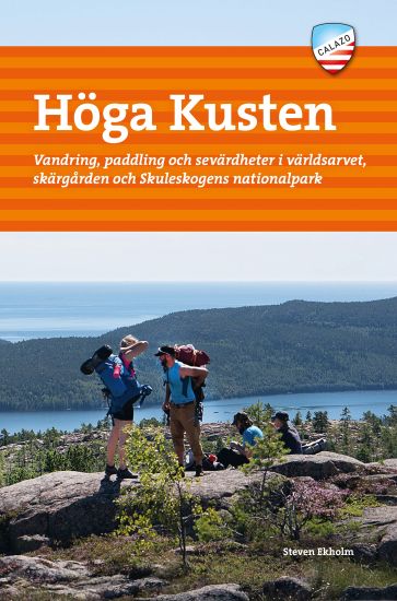 Höga kusten : vandring, paddling och sevärdheter i världsarvet, skärgården och Skuleskogens nationalpark