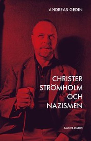 Christer Strömholm och nazismen : hur en liten sanning döljer en större