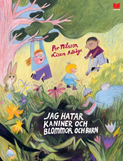 Jag hatar kaniner och blommor och barn