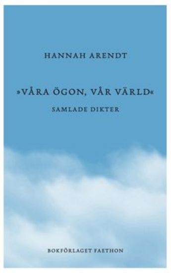 Våra ögon, vår värld : samlade dikter